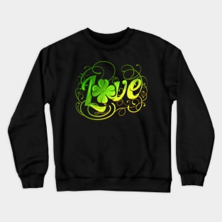 Green Love Logo With A Four Leaf Clover For St Patricks Day Crewneck Sweatshirt